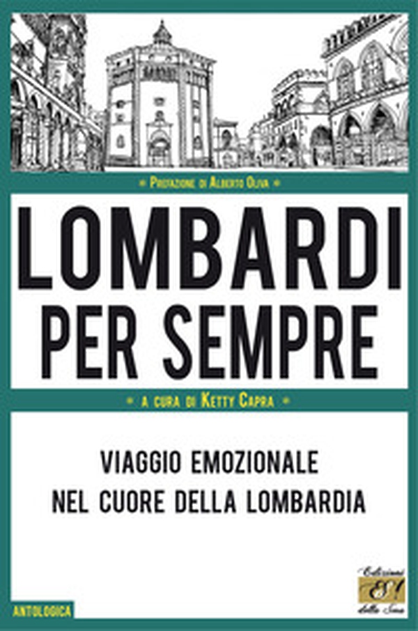 Lombardi per sempre. Viaggio emozionale nel cuore della Lombardia - Librerie.coop Lombardi per sempre. Viaggio emozionale nel cuore della Lombardia - Librerie.coop