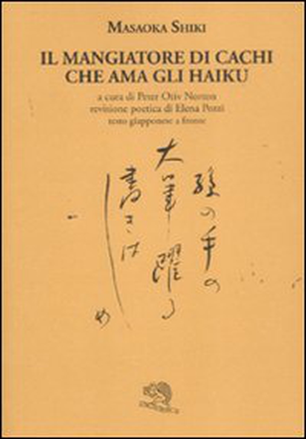 Il mangiatore di cachi che ama gli haiku. Testo giapponese a fronte - Librerie.coop Il mangiatore di cachi che ama gli haiku. Testo giapponese a fronte - Librerie.coop