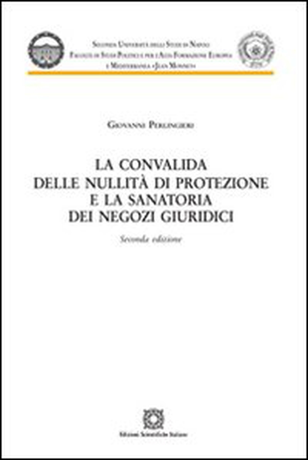 La convalida delle nullità di protezione e la sanatoria dei negozi giuridici - Librerie.coop La convalida delle nullità di protezione e la sanatoria dei negozi giuridici - Librerie.coop