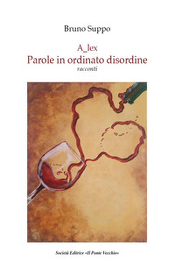A_lex. Parole in ordinato disordine. Racconti - Librerie.coop A_lex. Parole in ordinato disordine. Racconti - Librerie.coop