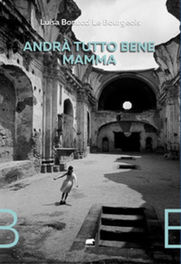 Andrà tutto bene, mamma - Librerie.coop Andrà tutto bene, mamma - Librerie.coop