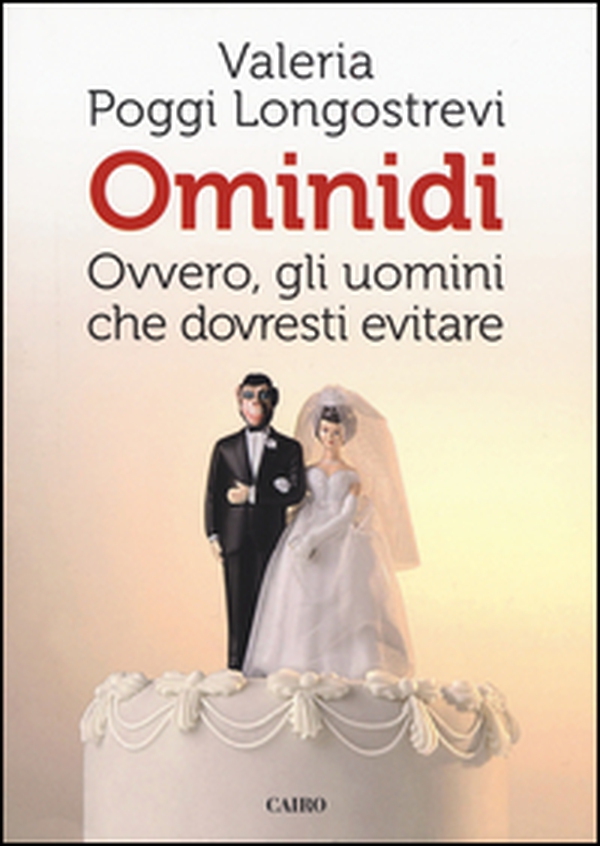 Ominidi. Ovvero, gli uomini che dovresti evitare - Librerie.coop Ominidi. Ovvero, gli uomini che dovresti evitare - Librerie.coop