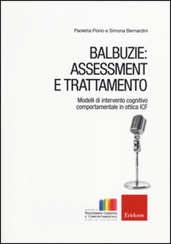 Balbuzie: asssessment e trattamento. Modelli di intervento cognitivo comportamentale in ottica ICF - Librerie.coop Balbuzie: asssessment e trattamento. Modelli di intervento cognitivo comportamentale in ottica ICF - Librerie.coop