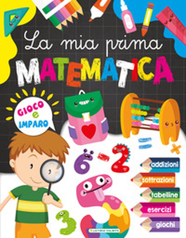 La mia prima matematica - Librerie.coop La mia prima matematica - Librerie.coop