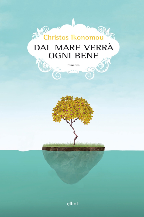 Dal mare verrà ogni bene - Librerie.coop Dal mare verrà ogni bene - Librerie.coop