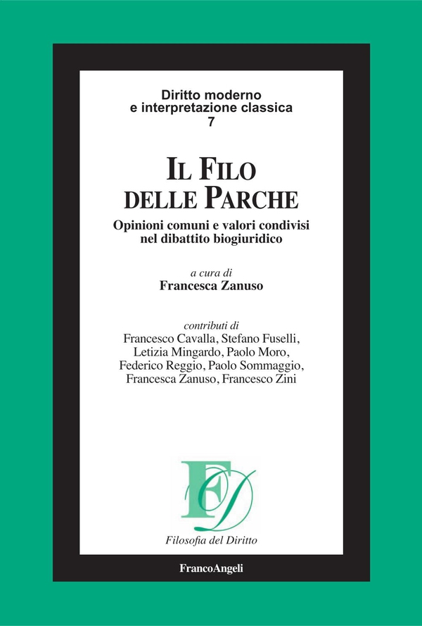 Il filo delle Parche. Opinioni comuni e valori condivisi nel dibattito biogiuridico - Librerie.coop Il filo delle Parche. Opinioni comuni e valori condivisi nel dibattito biogiuridico - Librerie.coop