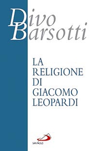 La religione di Giacomo Leopardi - Librerie.coop