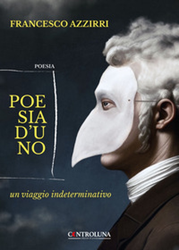Poesia d'uno. Un viaggio indeterminativo - Librerie.coop Poesia d'uno. Un viaggio indeterminativo - Librerie.coop