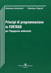 Principi di programmazione in Fortran per l'ingegneria ambientale - Librerie.coop