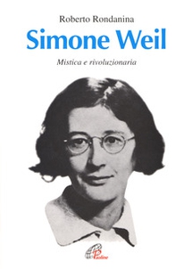 Simone Weil. Mistica e rivoluzionaria - Librerie.coop