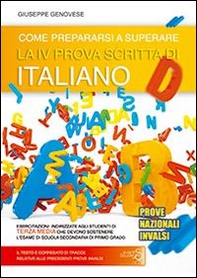 Come prepararsi a superare la 4ª prova scritta di italiano. Prove nazionali INVALSI esame scuola secondaria di primo grado - Librerie.coop