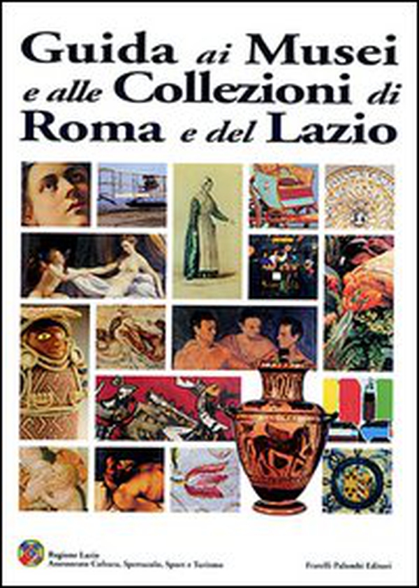 Guida ai musei e alle collezioni di Roma e del Lazio - Librerie.coop Guida ai musei e alle collezioni di Roma e del Lazio - Librerie.coop