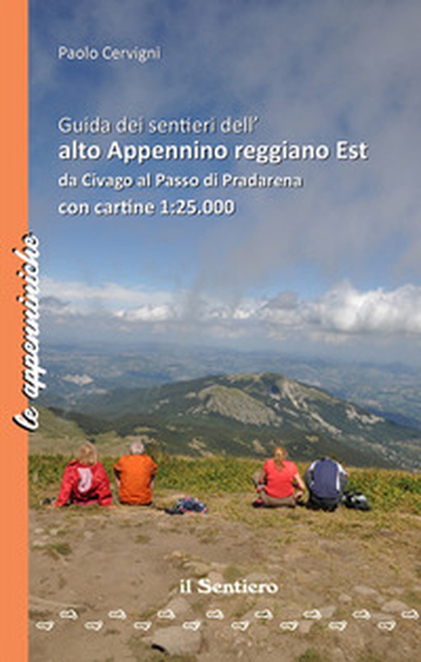 Guida dei sentieri dell'Alto Appennino reggiano est da Civago al Passo di Pradarena - Librerie.coop Guida dei sentieri dell'Alto Appennino reggiano est da Civago al Passo di Pradarena - Librerie.coop