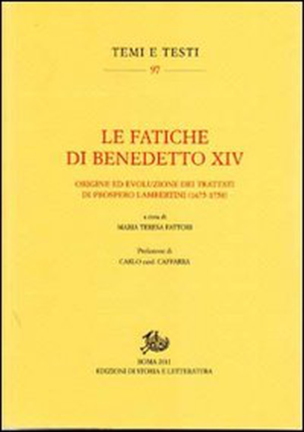 Le fatiche di Benedetto XIV. Origine ed evoluzione dei trattati di Prospero Lambertini (1675-1758) - Librerie.coop Le fatiche di Benedetto XIV. Origine ed evoluzione dei trattati di Prospero Lambertini (1675-1758) - Librerie.coop