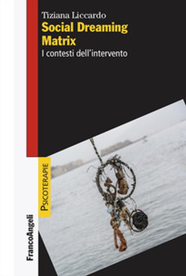 Social dreaming matrix. I contesti dell'intervento - Librerie.coop Social dreaming matrix. I contesti dell'intervento - Librerie.coop