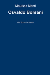 Osvaldo Borsani. Villa Borsani a Varedo - Librerie.coop