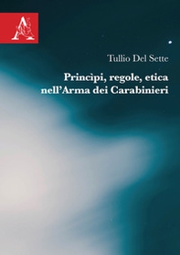Princìpi, regole, etica nell'Arma dei Carabinieri - Librerie.coop