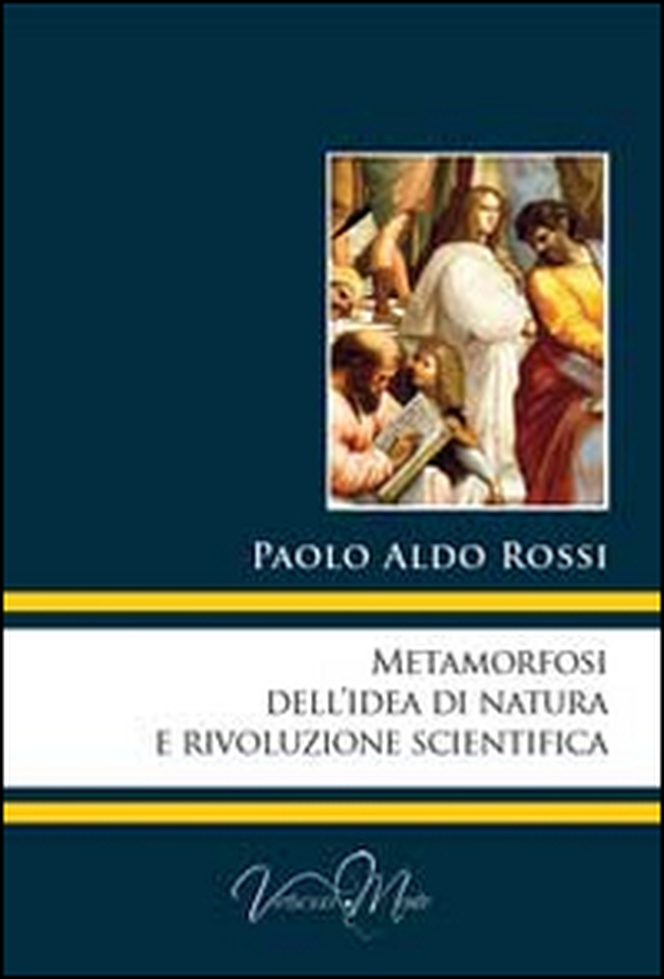 Metamorfosi dell'idea di natura e rivoluzione scientifica - Librerie.coop Metamorfosi dell'idea di natura e rivoluzione scientifica - Librerie.coop