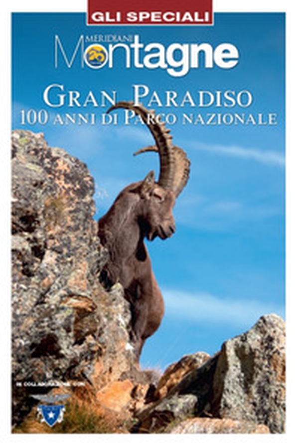 Gran Paradiso. 100 anni di parco nazionale - Librerie.coop Gran Paradiso. 100 anni di parco nazionale - Librerie.coop