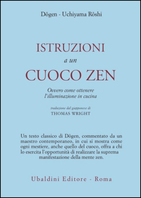 Istruzioni a un cuoco zen. Ovvero come ottenere l'illuminazione in cucina - Librerie.coop Istruzioni a un cuoco zen. Ovvero come ottenere l'illuminazione in cucina - Librerie.coop