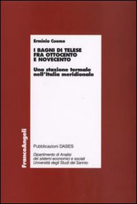 I bagni di Telese fra Ottocento e Novecento. Una stazione termale nell'Italia meridionale - Librerie.coop
