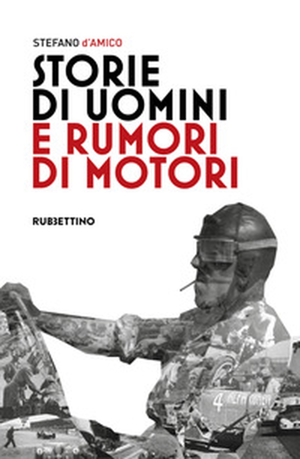 Storie di uomini e rumori di motori - Librerie.coop Storie di uomini e rumori di motori - Librerie.coop