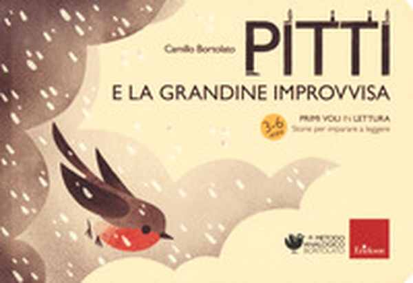Pitti e la grandine improvvisa. Primi voli in lettura. Storie per imparare a leggere - Librerie.coop Pitti e la grandine improvvisa. Primi voli in lettura. Storie per imparare a leggere - Librerie.coop