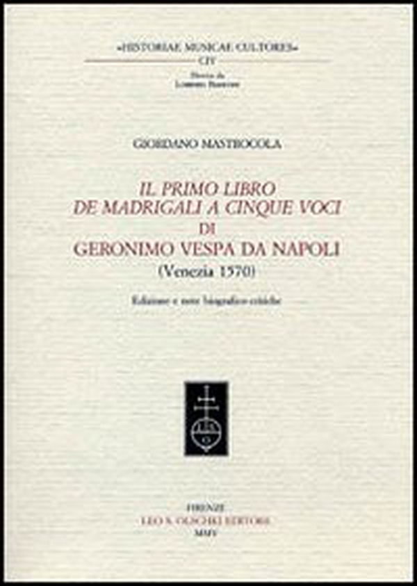 Il primo libro dei madrigali a cinque voci di Geronimo Vespa da Napoli (Venezia 1570) - Librerie.coop Il primo libro dei madrigali a cinque voci di Geronimo Vespa da Napoli (Venezia 1570) - Librerie.coop