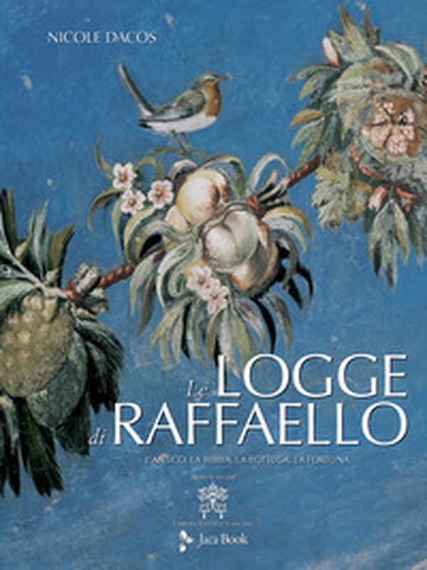 Le Logge di Raffaello. L'antico, la Bibbia, la bottega, la fortuna - Librerie.coop Le Logge di Raffaello. L'antico, la Bibbia, la bottega, la fortuna - Librerie.coop