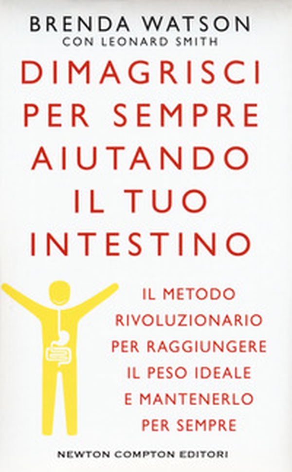 Dimagrisci per sempre aiutando il tuo intestino - Librerie.coop Dimagrisci per sempre aiutando il tuo intestino - Librerie.coop