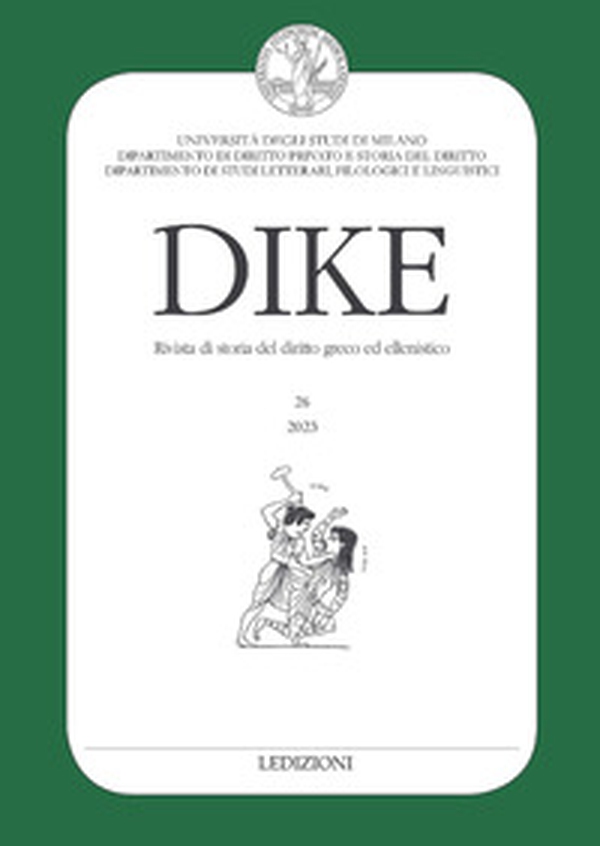 Dike. Rivista di storia del diritto greco ed ellenistico. Ediz. italiana, inglese e tedesca - Vol. 26 - Librerie.coop Dike. Rivista di storia del diritto greco ed ellenistico. Ediz. italiana, inglese e tedesca - Vol. 26 - Librerie.coop