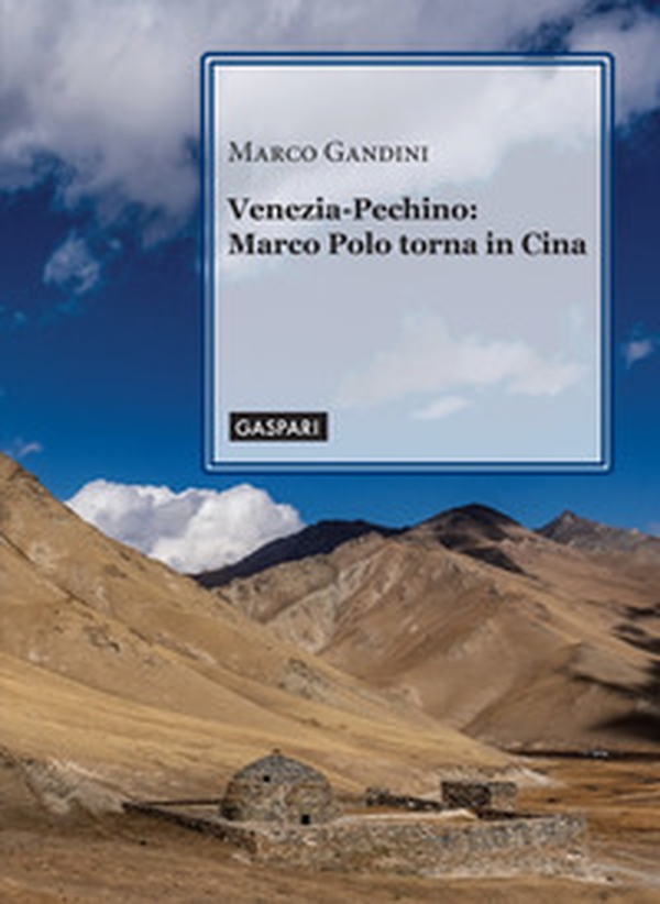 Venezia-Pechino: Marco Polo torna in Cina - Librerie.coop Venezia-Pechino: Marco Polo torna in Cina - Librerie.coop