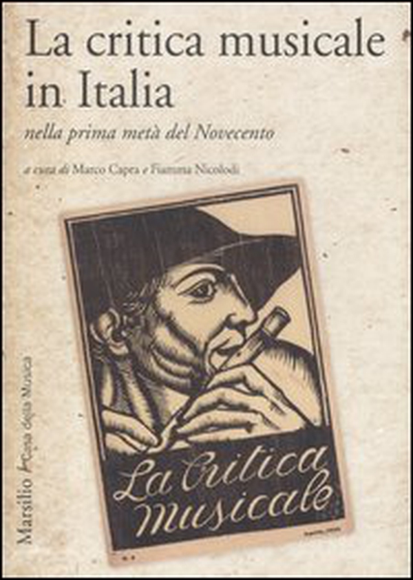 La critica musicale in Italia nella prima metà del Novecento. Atti del convegno di studi (Parma, 2008) - Librerie.coop La critica musicale in Italia nella prima metà del Novecento. Atti del convegno di studi (Parma, 2008) - Librerie.coop