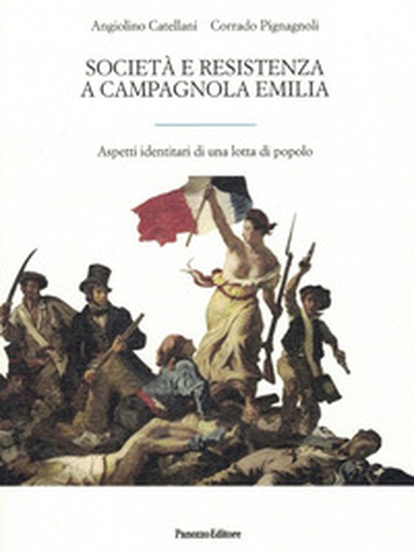 Società e Resistenza a Campagnola Emilia. Aspetti di una lotta di popolo - Librerie.coop Società e Resistenza a Campagnola Emilia. Aspetti di una lotta di popolo - Librerie.coop