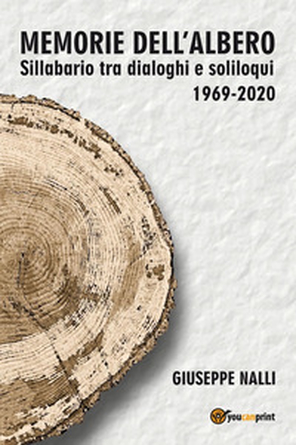 Memorie dell'albero. Sillabario tra dialoghi e soliloqui 1969-2020 - Librerie.coop Memorie dell'albero. Sillabario tra dialoghi e soliloqui 1969-2020 - Librerie.coop