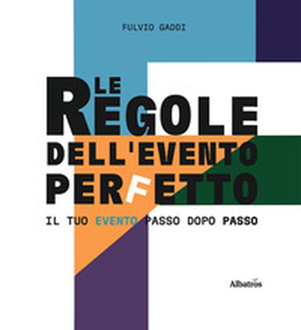 Le regole dell'evento perfetto - Librerie.coop Le regole dell'evento perfetto - Librerie.coop