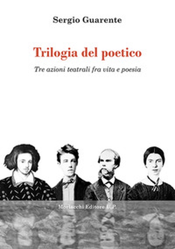 Trilogia del poetico. Tre azioni teatrali fra vita e poesia - Librerie.coop Trilogia del poetico. Tre azioni teatrali fra vita e poesia - Librerie.coop