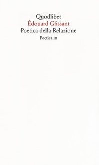 Poetica della relazione. Poetica III - Librerie.coop