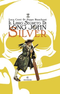 Il libro segreto di Long John Silver - Librerie.coop