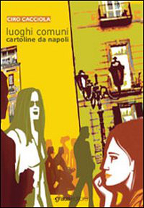 Luoghi comuni. Cartoline da Napoli - Librerie.coop Luoghi comuni. Cartoline da Napoli - Librerie.coop