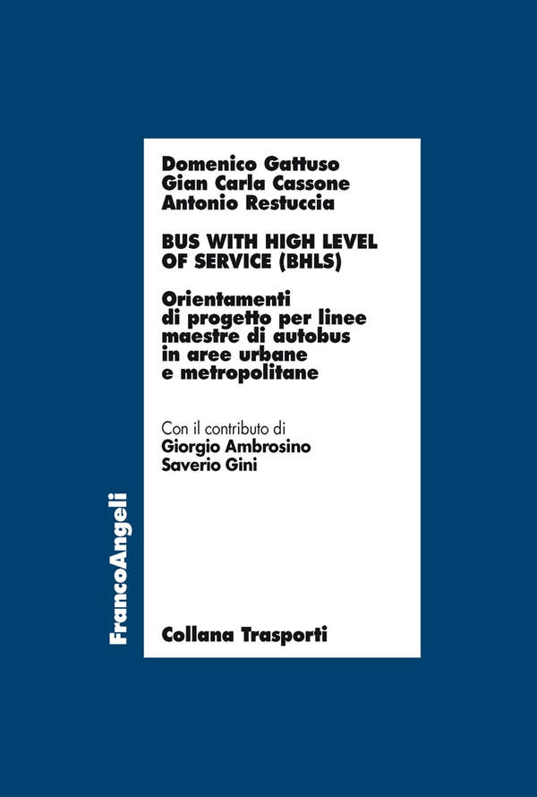Bus with high level of service (BHLS). Orientamenti di progetto per linee maestre di autobus in aree urbane e metropolitane - Librerie.coop Bus with high level of service (BHLS). Orientamenti di progetto per linee maestre di autobus in aree urbane e metropolitane - Librerie.coop