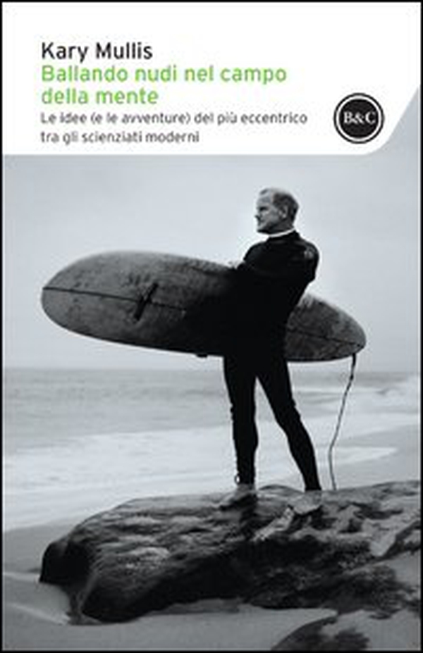Ballando nudi nel campo della mente. Le idee (e le avventure) del più eccentrico tra gli scienziati moderni - Librerie.coop Ballando nudi nel campo della mente. Le idee (e le avventure) del più eccentrico tra gli scienziati moderni - Librerie.coop