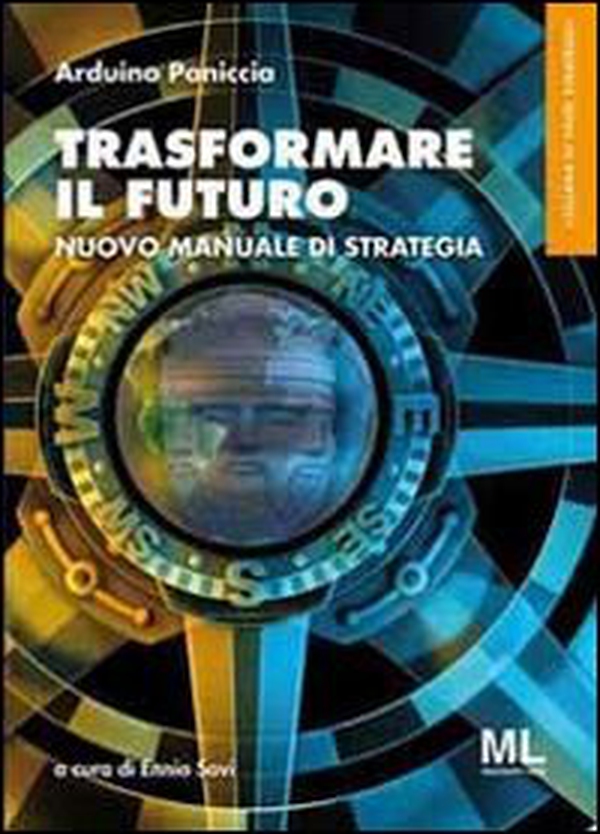 Trasformare il futuro. Nuovo manuale di strategia - Librerie.coop Trasformare il futuro. Nuovo manuale di strategia - Librerie.coop