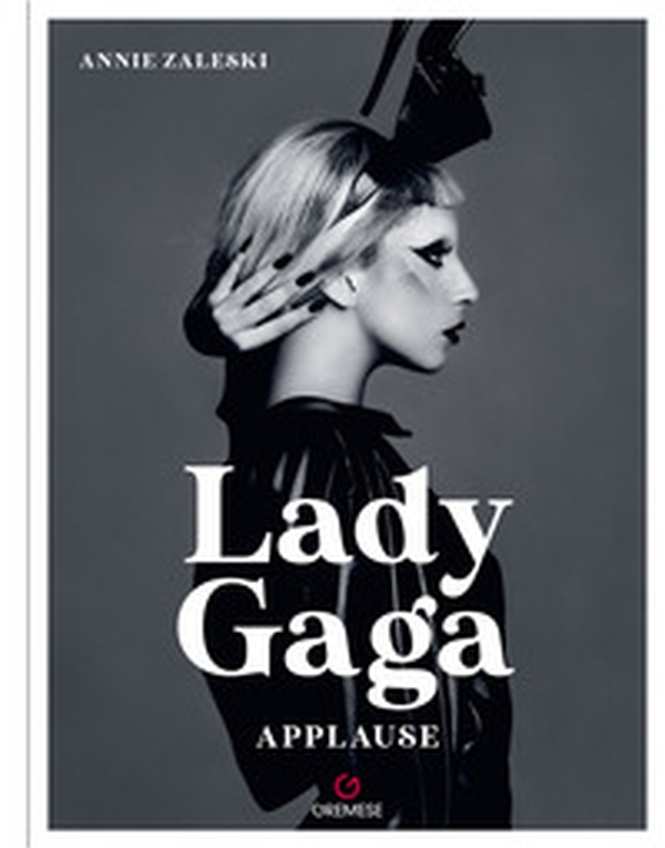 Lady Gaga. Applause. Ediz. italiana - Librerie.coop Lady Gaga. Applause. Ediz. italiana - Librerie.coop