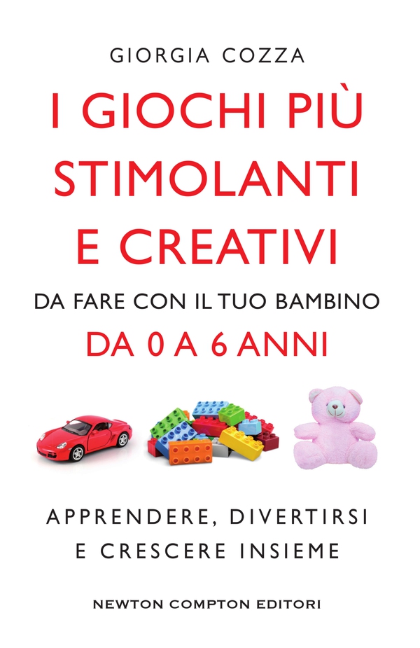 I giochi più stimolanti e creativi da fare con il tuo bambino da 0 a 6 anni - Librerie.coop I giochi più stimolanti e creativi da fare con il tuo bambino da 0 a 6 anni - Librerie.coop