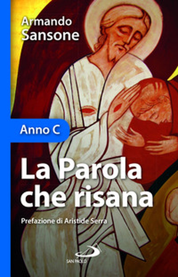 la parola che risana. Anno C - Librerie.coop la parola che risana. Anno C - Librerie.coop