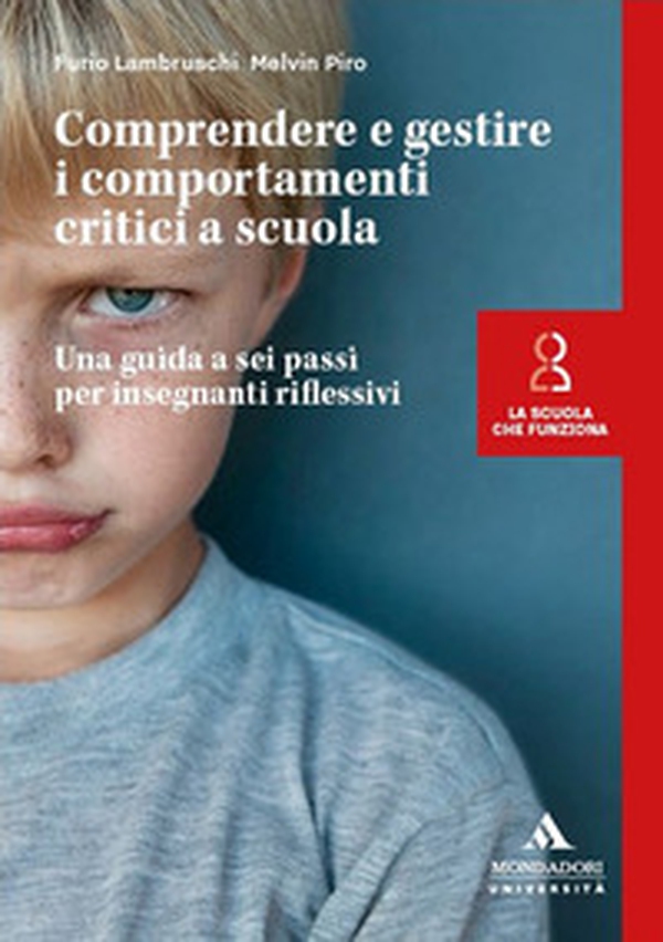 Comprendere e gestire i comportamenti critici a scuola. Una guida a sei passi per insegnanti riflessivi - Librerie.coop Comprendere e gestire i comportamenti critici a scuola. Una guida a sei passi per insegnanti riflessivi - Librerie.coop
