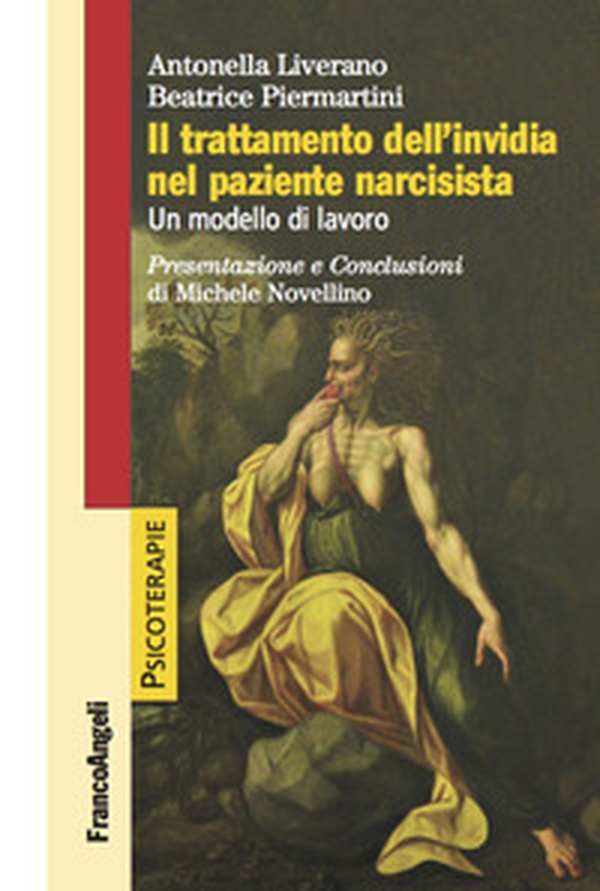 Il trattamento dell'invidia nel paziente narcisista. Un modello di lavoro - Librerie.coop Il trattamento dell'invidia nel paziente narcisista. Un modello di lavoro - Librerie.coop