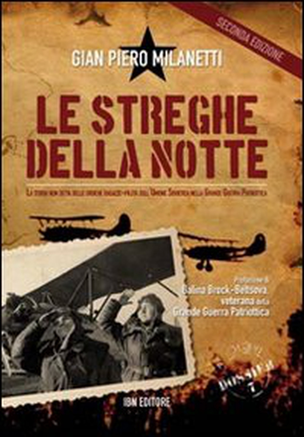 Le streghe della notte. La storia non detta delle eroiche ragazze-pilota dell'Unione Sovietica nella grande guerra patriottica - Librerie.coop Le streghe della notte. La storia non detta delle eroiche ragazze-pilota dell'Unione Sovietica nella grande guerra patriottica - Librerie.coop