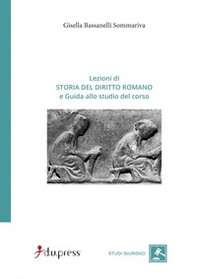 Lezioni di storia del diritto romano e Guida allo studio del corso - Librerie.coop